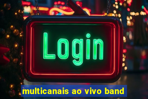 multicanais ao vivo band